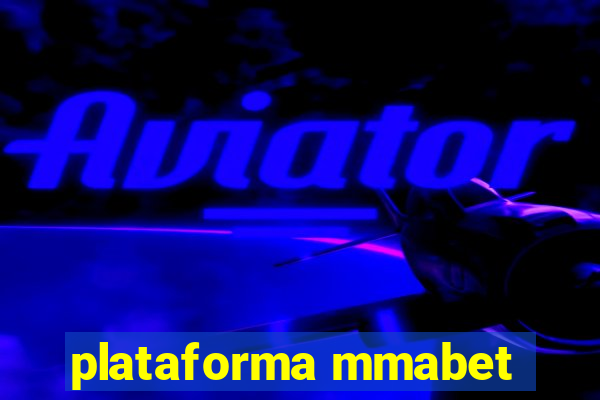 plataforma mmabet